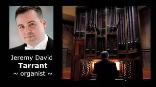 Jeremy David Tarrant Organ Concert