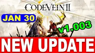 Code Vein 2 Update 1.003 Explained &mdash; The Fix Players Were Waiting For