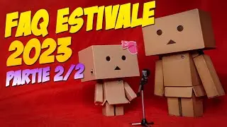 La FAQ estivale 2023, partie 2/2