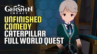 Unfinished Comedy Complete World Quest Walkthrough Guide | Caterpillar & Lanoire Story | Genshin 4.1
