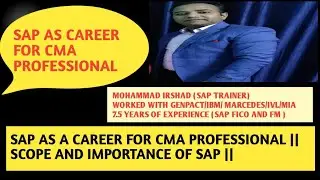 SAP AS A CAREER FOR CMA PROFESSIONAL || SCOPE AND IMPORTANCE OF SAP || MOHAMMAD IRSHAD  SAP TRAINER
