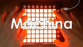 Dex Arson - Machina (Launchpad cover by DJCoMManDBl0cK)