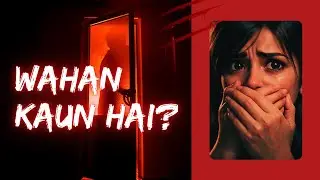 Akeli Aurat aur Band Darwaza | A Psychological Horror Story in Urdu