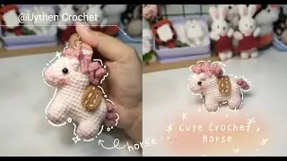 [ENG] - P1-  Chart m&oacute;c len ngựa con mini cute 2026 |How to Crochet a Mini Horse Keychain