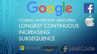 Coding Interview Tutorial 32: Longest Continuous Increasing Subsequence [LeetCode]