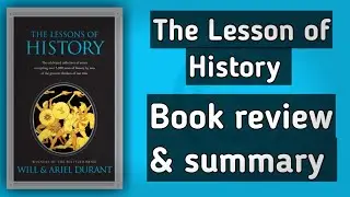 The lesson of history by Will & Ariel Durant  book review & summary | Garg shade