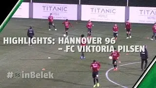 TL Belek | Tag 9 | Highlights: Hannover 96 - FC Viktoria Plzen