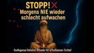 Schlecht gelaunt aufgewacht? 🛌 Geheime Kraft deiner Schlaf-Routine | Spirituelle Praxis @sadhguru