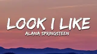 Alana Springsteen - look i like (Lyrics)