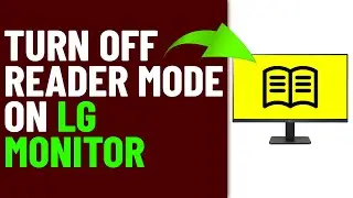 How To Turn Off Reader Mode On LG Monitor (How To Disable Reader Mode On LG Monitor)