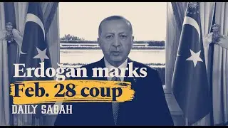Erdoğan marks 24th anniversary of Feb. 28 coup