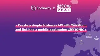 WEBINAR | Create a simple Scaleway API with Terraform and link it to a mobile application with IONIC