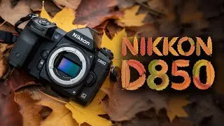 Секреты Nikon D850 раскрыты: обзор лучшей цифровой зеркальной камеры 2025 года | Советы по профес...