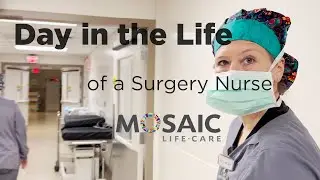 День из жизни хирургической медсестры | Mosaic Life Care