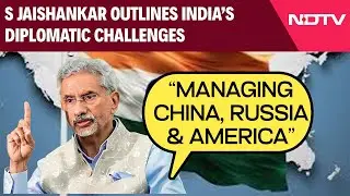 S Jaishankar Interview | Managing China, Russia & America: S Jaishankar Explains India&rsquo;s Strategy