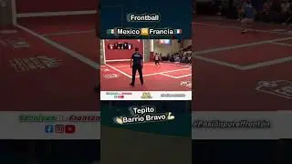 🇲🇽Mexico 🆚 Francia 🇫🇷 Campeona Frontball en Bario de Tepito 2017 🇲🇽🥇#fyp #Front&oacute;n #Fronton