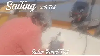 Sailing with Ted   Solar Panel Test