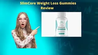 SlimCore Weight Loss Gummies Reviews 2022 ❤️😊