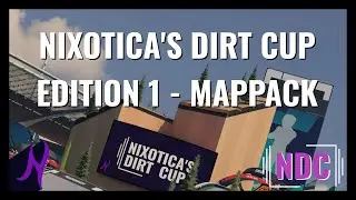 Nixotica's Dirt Cup | Edition 1 Mappack