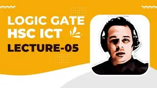 HSC ICT (Digital Device -Lecture-05)| ডিজিটাল ডিভাইস-লেকচার-০৫