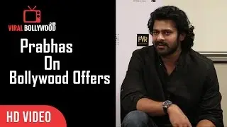 Prabhas On Getting Bollywood Offers | Baahubali 2 &ndash; The Conclusion First Look Launch