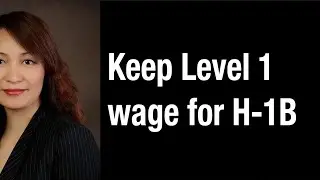 Keep Level I wage for H1B forever/H-1B/WorkingVisa/H1B wage/H1B extension