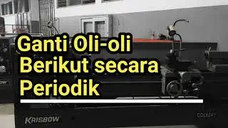 Oli Pelumas pada bagian utama mesin Bubut | Lakukan pengecekan secara rutin dan berkala