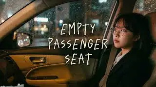 Empty Passenger Seat | Chill Driving Music for Late Night Thoughts & Quiet Roads