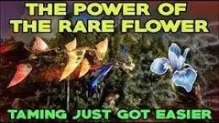 ark rare flower and tapajera update