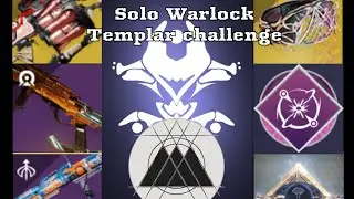 Solo Templar Challenge | Warlock | Episode Heresy
