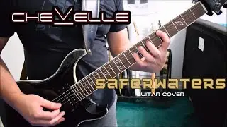 Chevelle - Saferwaters (Guitar Cover)