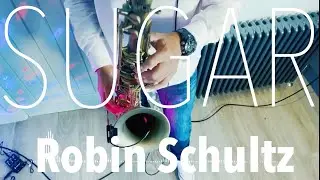 Sugar - Robin Schulz - P Mauriat 66Rx Tenor Sax