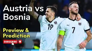 Austria vs Bosnia-Herzegovina | World Cup Qualifier - Matchday 10 Preview & Prediction
