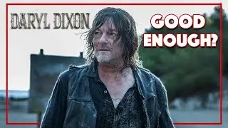 Satisfying Enough? | The Walking Dead Daryl Dixon Season 1 Review