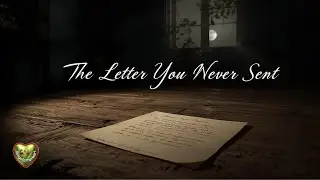 The Letter You Never Sent
