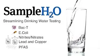 SampleH2O - Simplifying the Drinking Water Sample Collection and Reporting Process