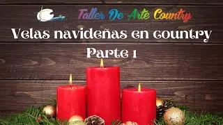 Velas Navideñas Parte 1- Ideas de Navidad - Taller de Arte Country
