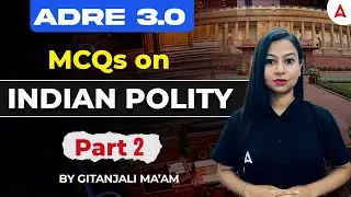 ADRE 3.0 Class 2025 | Adre Grade 3 Indian Polity Part 2 | Adre 3.0 Preparation By Gitanjali ma'am
