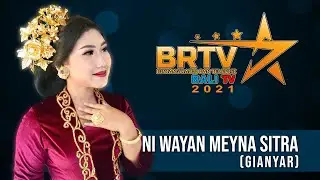 NI WAYAN MEYNA SITRA (GIANYAR) | BRTV BALITV 2021