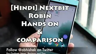 Hindi | Nextbit Robin India Hands on Overview, Camera, Comparison