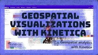 Visualizing geospatial data with Kinetica is super easy