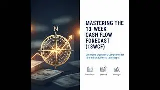 Never Run Out of Cash: Mastering the 13WCF for Indian Companies