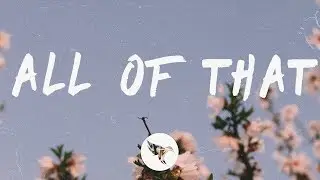 Trevor Daniel - All Of That (Lyrics)