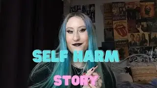 My Self Harm Story & How I Cope With Scars
