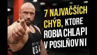 7 Najv&auml;č&scaron;&iacute;ch ch&yacute;b v Gyme - Muži
