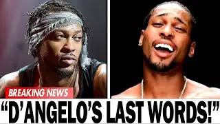 D&rsquo;Angelo&rsquo;s Emotional Final Words Before Death Leave Fans STUNNED