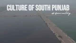 Documentary on the culture of South Punjab #documentary #southpunjabculture #culture #villagelife