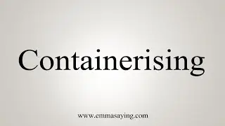 How To Say Containerising