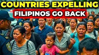15 Countries KICKING OUT Filipinos PERMANENTLY in 2025