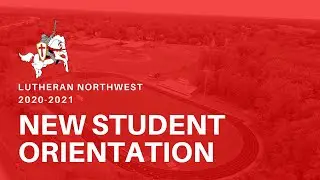 Lutheran Northwest - New Student Orientation - 2020-2021